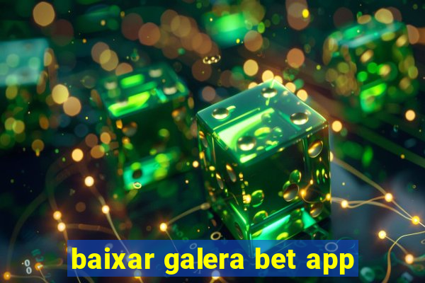 baixar galera bet app